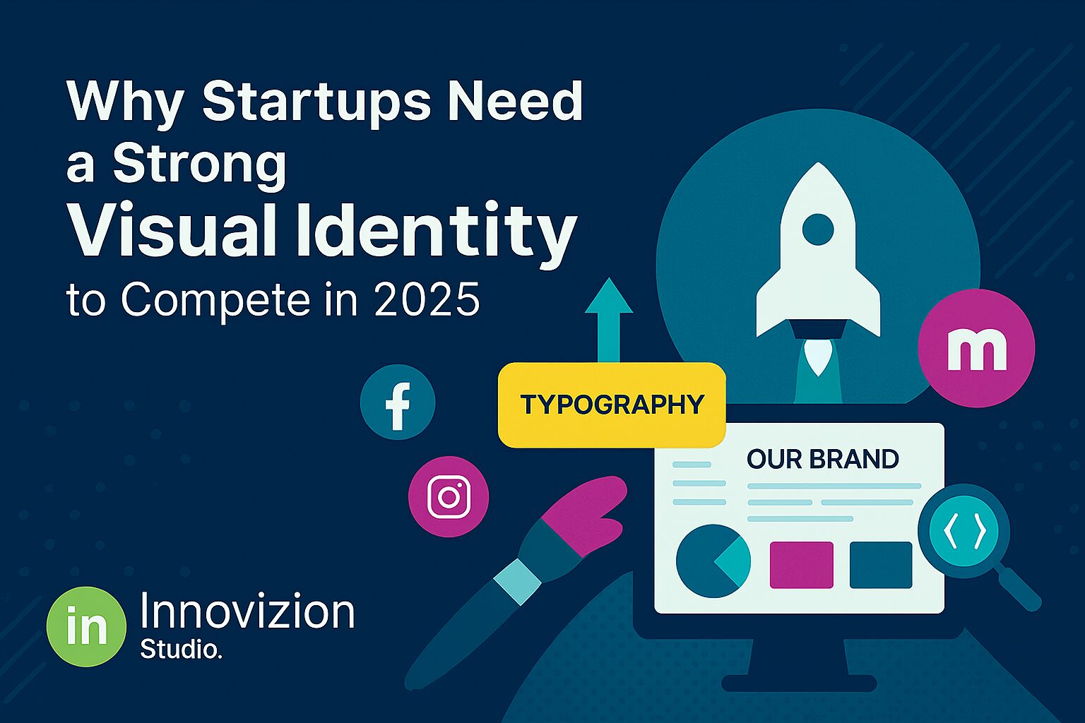 Why Startups Need a Strong Visual Identity to Compete in 2025
